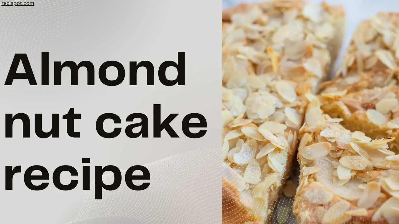 Almond Nut Cake Recipe