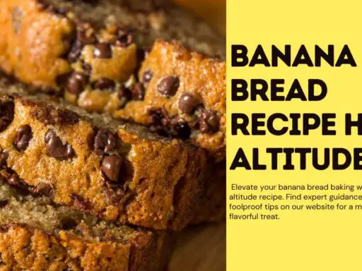 Banana Bread Recipe High Altitude