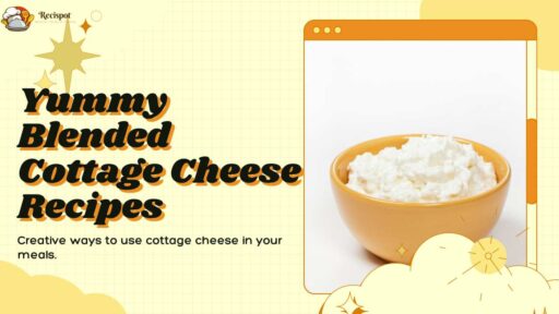 Blended Cottage Cheese Recipes