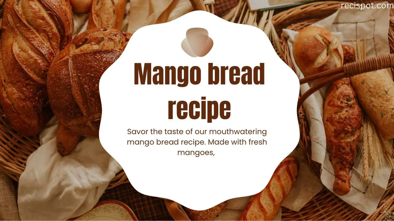 Mango Bread Recipe