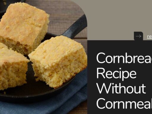 Cornbread Recipe Without Cornmeal