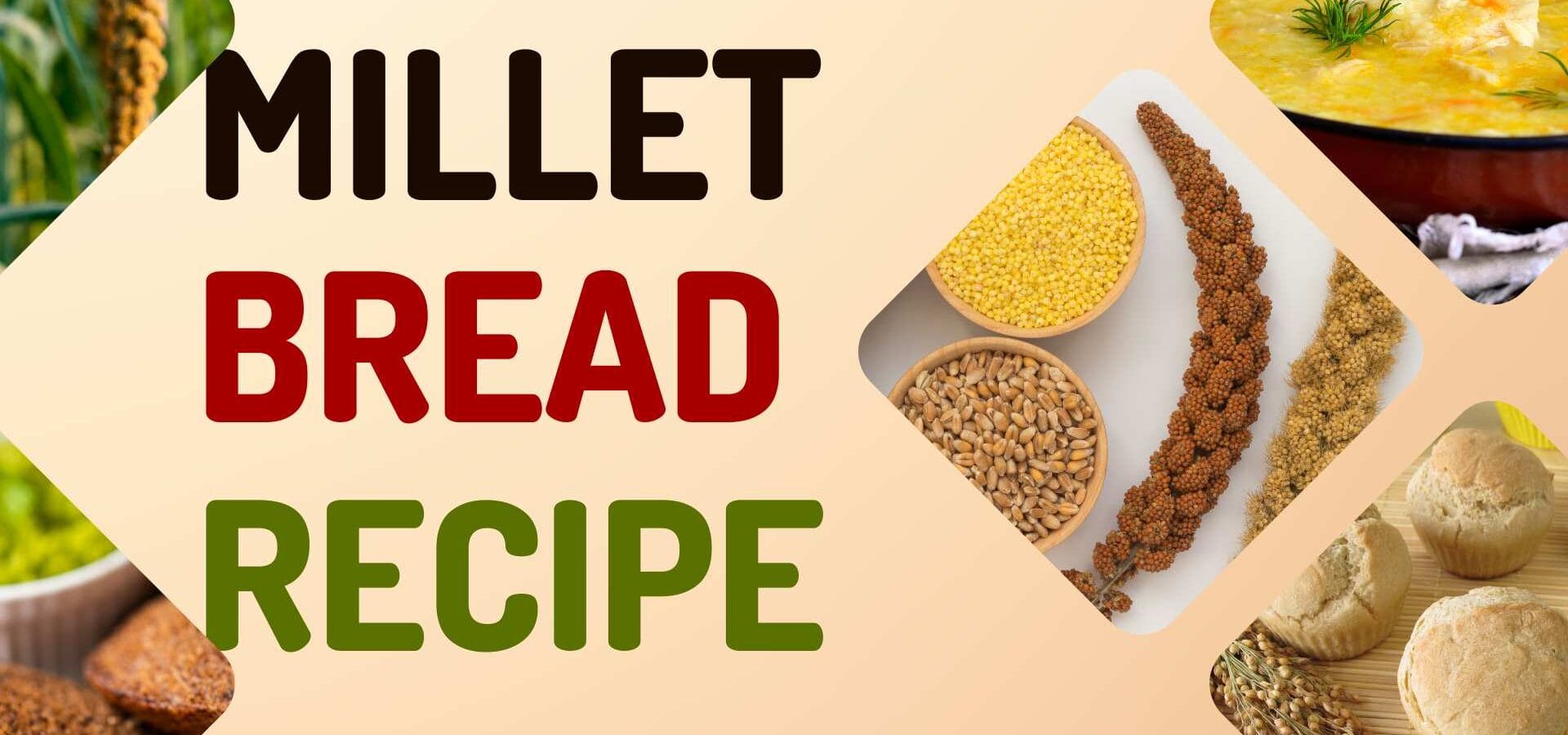 Millet Bread Recipe