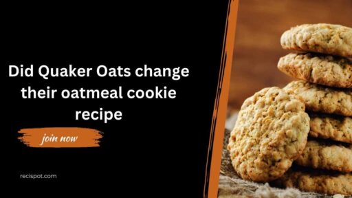 Did Quaker Oats change their oatmeal cookie recipe