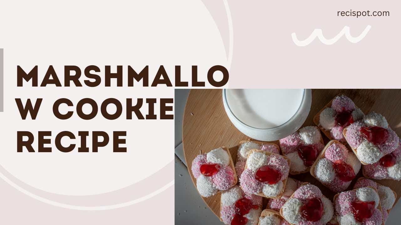 Marshmallow cookie recipe